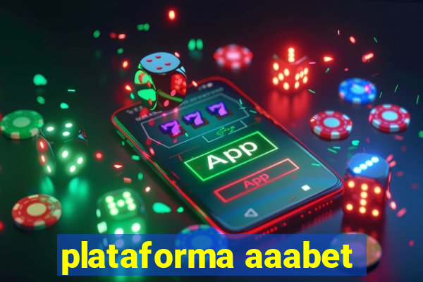 plataforma aaabet